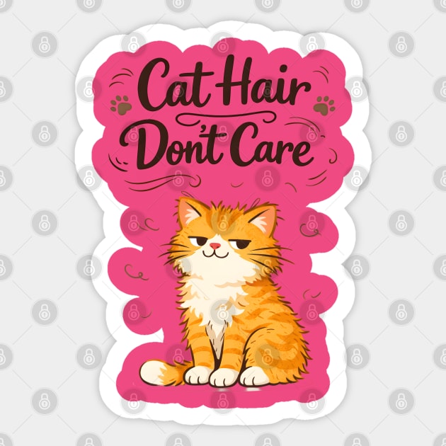 Cat Hair Don’t Care Sticker by Champanie's Store
